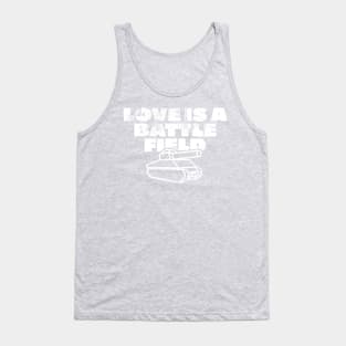 Love Is A Battlefield Tank Top